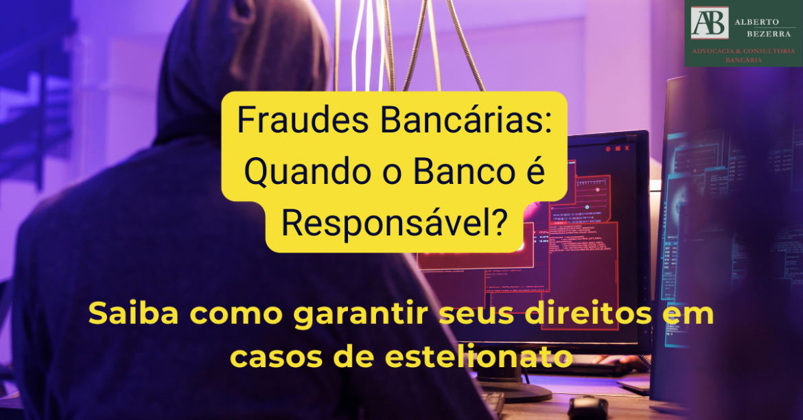 Qual a responsabilidade do banco em caso de estelionato ?