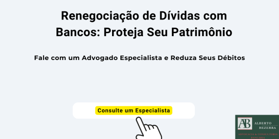 Advogado Especialista em Renegociação de Dívidas Bancárias