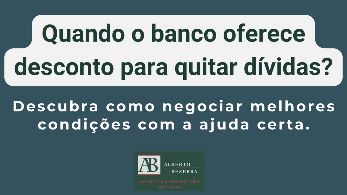 Quando o banco dá desconto para quitar dívidas?