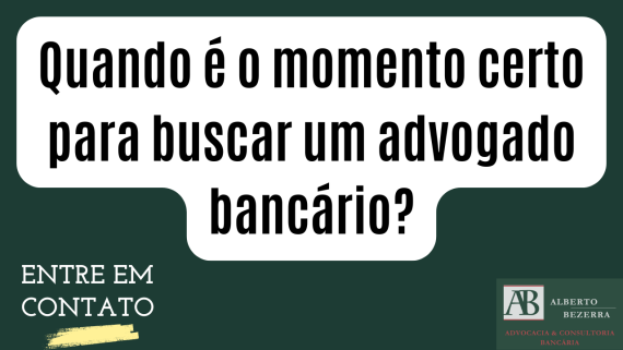 Quando buscar um advogado bancário?