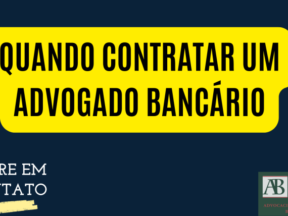 Quando devo procurar um advogado bancário?